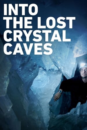 Into the Lost Crystal Caves watch Into the Lost Crystal Caves