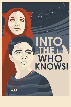 Into the Who Knows! watch Into the Who Knows!