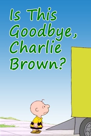 Is This Goodbye, Charlie Brown? watch Is This Goodbye, Charlie Brown?