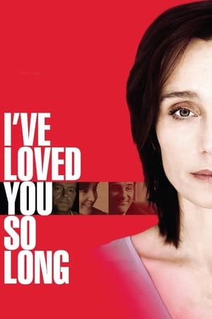 I've Loved You So Long watch I've Loved You So Long