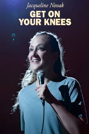Jacqueline Novak: Get on Your Knees watch Jacqueline Novak: Get on Your Knees