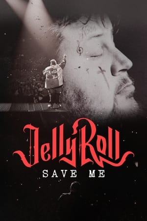 Jelly Roll: Save Me watch Jelly Roll: Save Me