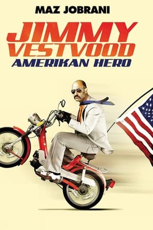 Jimmy Vestvood: Amerikan Hero watch Jimmy Vestvood: Amerikan Hero
