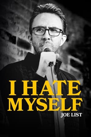 watch Joe List: I Hate Myself