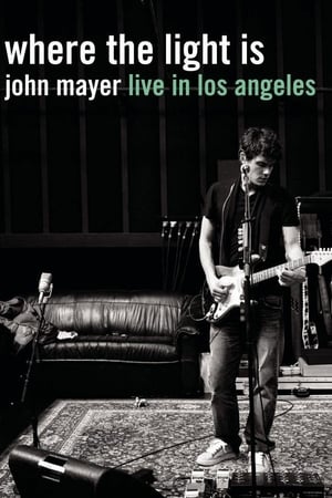John Mayer: Where the Light Is (Live in Los Angeles) watch John Mayer: Where the Light Is (Live in Los Angeles)