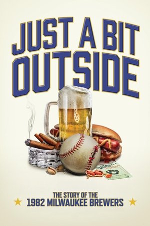 watch Just a Bit Outside: The Story of the 1982 Milwaukee Brewers