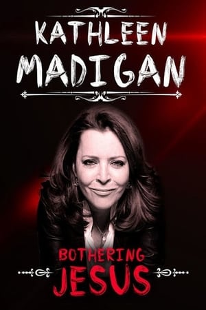 watch Kathleen Madigan: Bothering Jesus