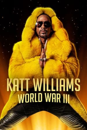 watch Katt Williams: World War III