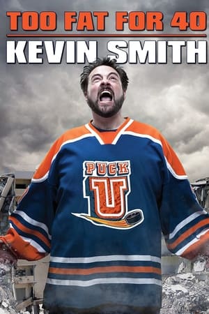 watch Kevin Smith: Too Fat For 40