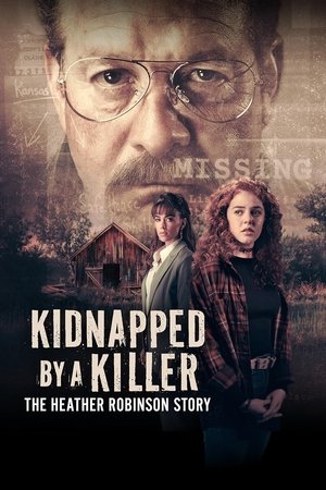 watch Kidnapped by a Killer: The Heather Robinson Story