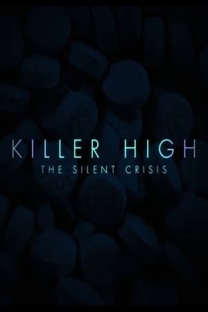 Killer High: The Silent Crisis watch Killer High: The Silent Crisis