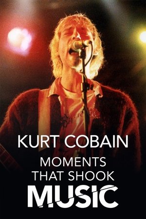 watch Kurt Cobain: Moments That Shook Music