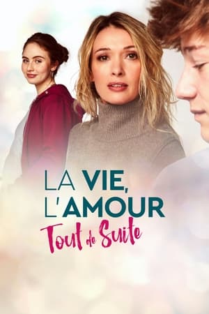 La vie, l'amour, tout de suite watch La vie, l'amour, tout de suite