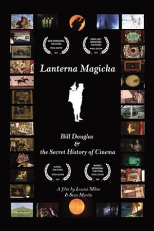 Lanterna Magicka: Bill Douglas and the Secret History of Cinema watch Lanterna Magicka: Bill Douglas and the Secret History of Cinema