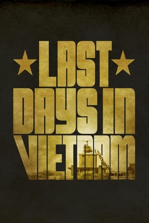 Last Days in Vietnam watch Last Days in Vietnam