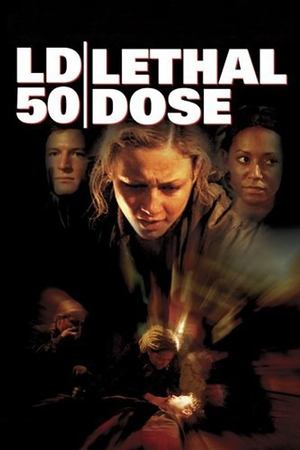 watch LD 50 Lethal Dose