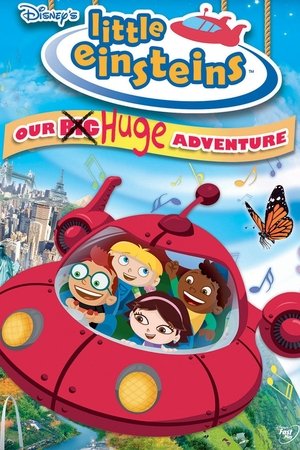 watch Little Einsteins: Our Big Huge Adventure