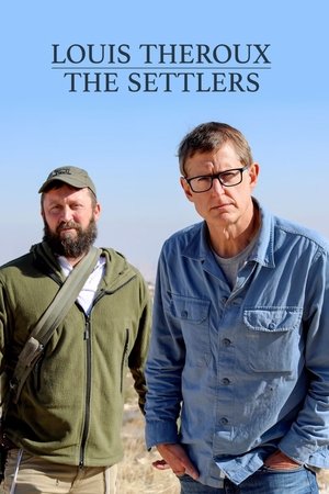 Louis Theroux: The Settlers watch Louis Theroux: The Settlers