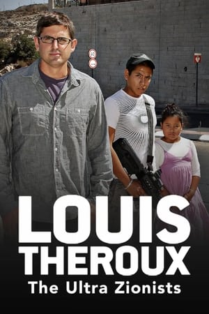 Louis Theroux: The Ultra Zionists watch Louis Theroux: The Ultra Zionists