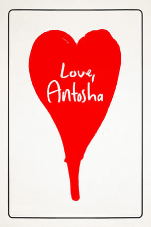 Love, Antosha watch Love, Antosha
