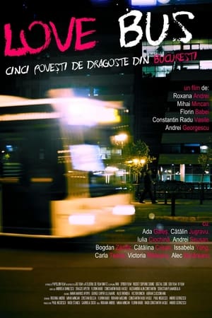 Love Bus: Five Love Stories from Bucharest watch Love Bus: Five Love Stories from Bucharest