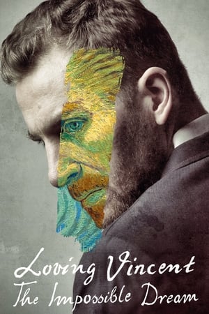 Loving Vincent: The Impossible Dream watch Loving Vincent: The Impossible Dream
