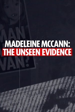 Madeleine McCann: The Unseen Evidence watch Madeleine McCann: The Unseen Evidence