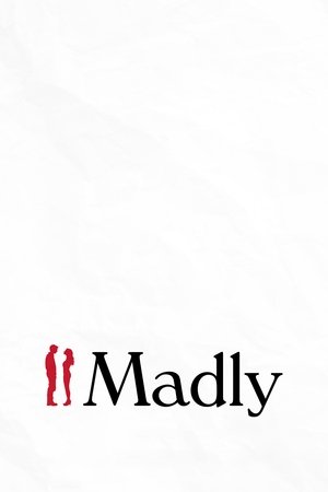 Madly watch Madly
