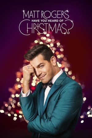 watch Matt Rogers: Have You Heard of Christmas?