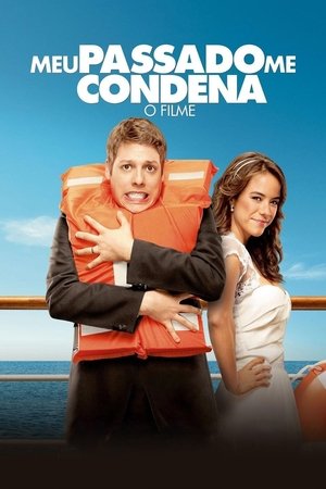 watch Meu Passado Me Condena: O Filme