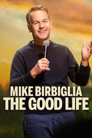 Mike Birbiglia: The Good Life watch Mike Birbiglia: The Good Life