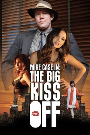 Mike Case in: The Big Kiss Off watch Mike Case in: The Big Kiss Off