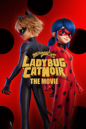 Miraculous: Ladybug & Cat Noir, The Movie watch Miraculous: Ladybug & Cat Noir, The Movie