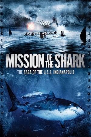 Mission of the Shark: The Saga of the U.S.S. Indianapolis watch Mission of the Shark: The Saga of the U.S.S. Indianapolis