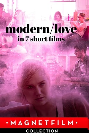 watch Modern/Love in 7 Short Films