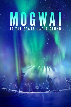 Mogwai: If The Stars Had A Sound watch Mogwai: If The Stars Had A Sound