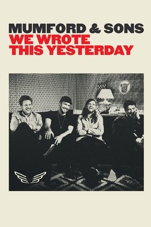 Mumford & Sons: We Wrote This Yesterday watch Mumford & Sons: We Wrote This Yesterday