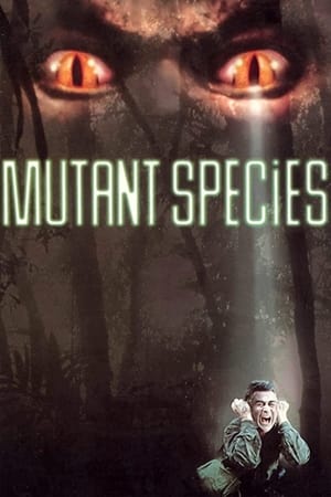 Mutant Species watch Mutant Species