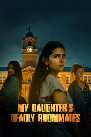 watch My Daughter's Deadly Roommates