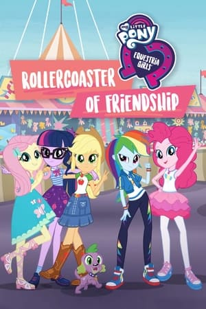 My Little Pony: Equestria Girls - Rollercoaster of Friendship watch My Little Pony: Equestria Girls - Rollercoaster of Friendship