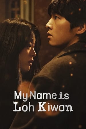 My Name Is Loh Kiwan watch My Name Is Loh Kiwan