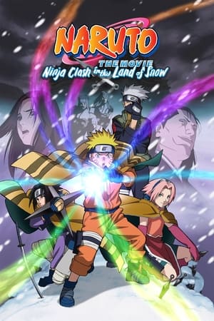 Naruto the Movie: Ninja Clash in the Land of Snow watch Naruto the Movie: Ninja Clash in the Land of Snow