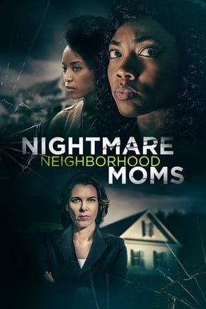 Nightmare Neighborhood Moms watch Nightmare Neighborhood Moms