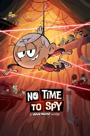 No Time to Spy: A Loud House Movie watch No Time to Spy: A Loud House Movie