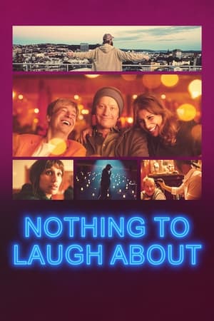 Nothing to Laugh About watch Nothing to Laugh About