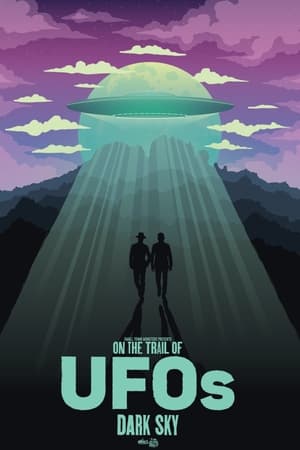 watch On the Trail of UFOs: Dark Sky