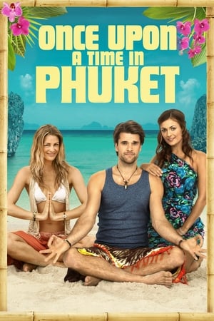 Once Upon A Time in Phuket watch Once Upon A Time in Phuket
