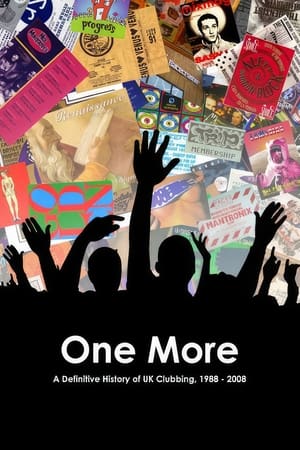 watch One More: A Definitive History of UK Clubbing