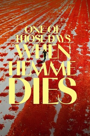 One of Those Days When Hemme Dies watch One of Those Days When Hemme Dies