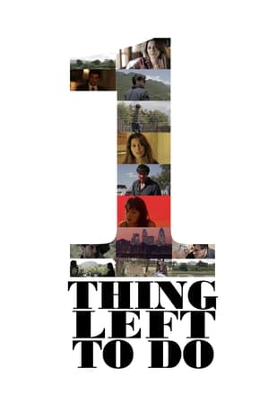 One Thing Left To Do watch One Thing Left To Do
